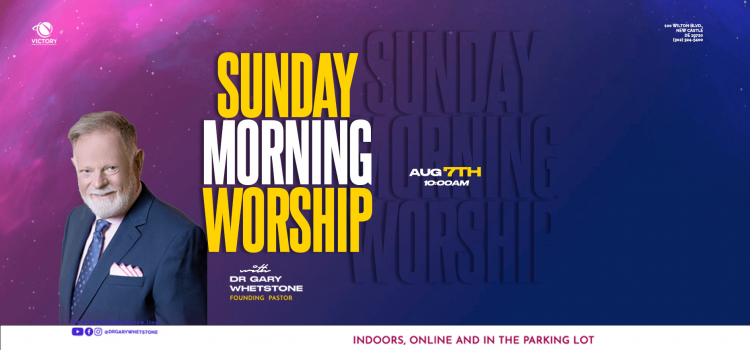 Sunday Morning Worship: August 7th, 2022 @ 10AM